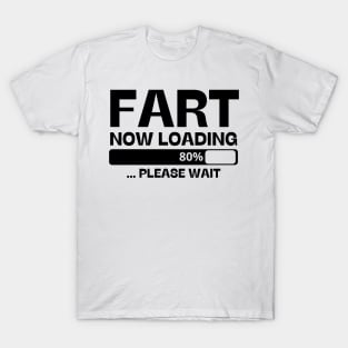 fart now loading T-Shirt